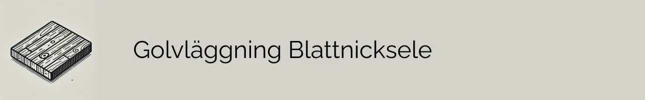 Golvläggning Blattnicksele