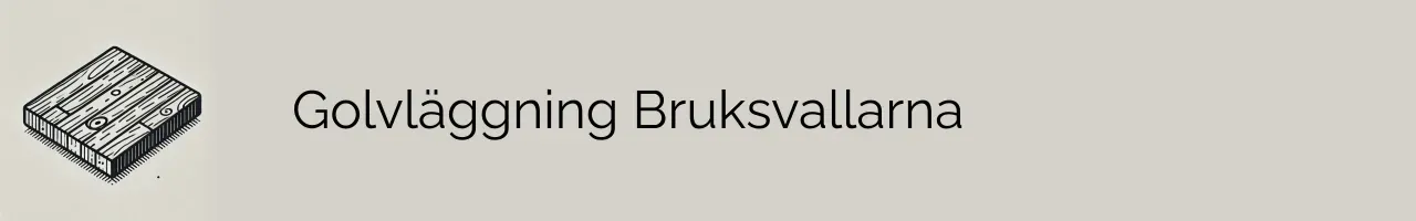 Golvläggning Bruksvallarna