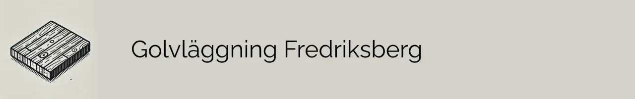 Golvläggning Fredriksberg