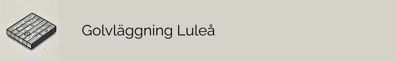 Golvläggning Luleå