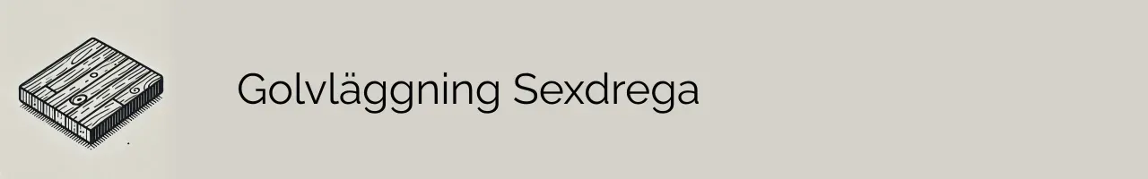 Golvläggning Sexdrega