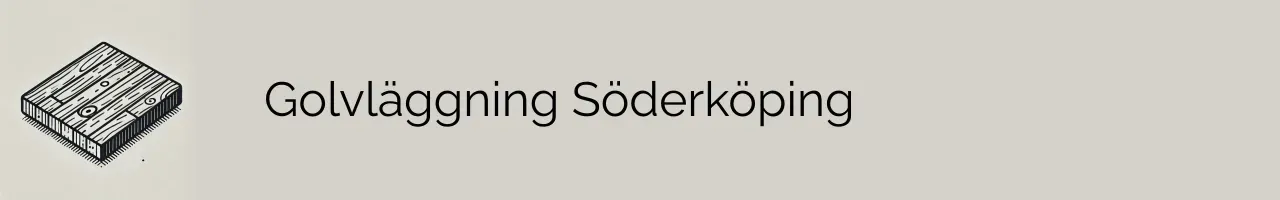 Golvläggning Söderköping