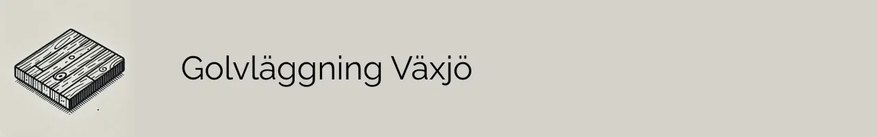 Golvläggning Växjö